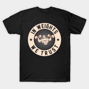 In weights we trust T-Shirt